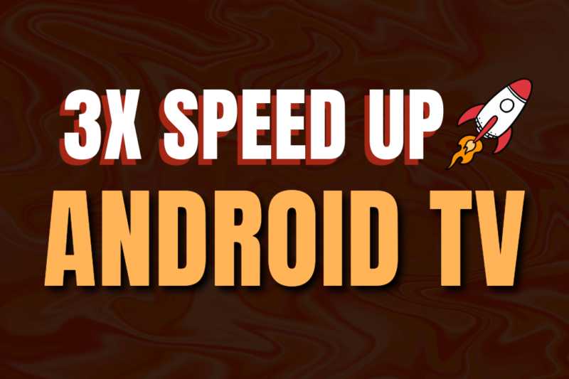 How to Speed Up Your Android TV for a Faster Performance