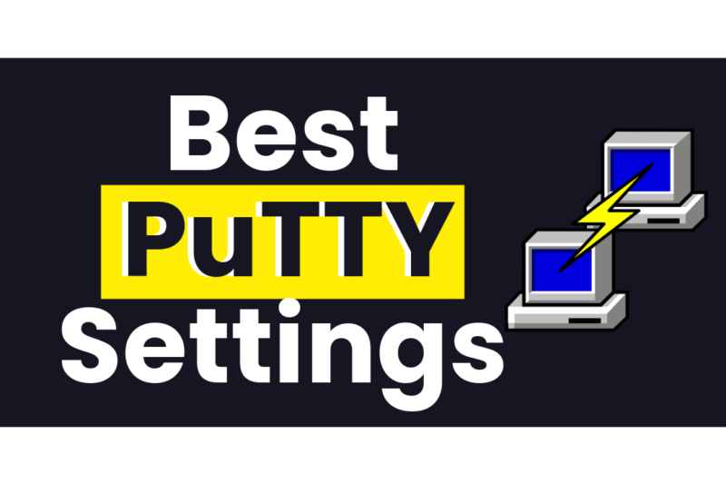 Best PuTTY Configuration Settings: A Step-by-Step Guide