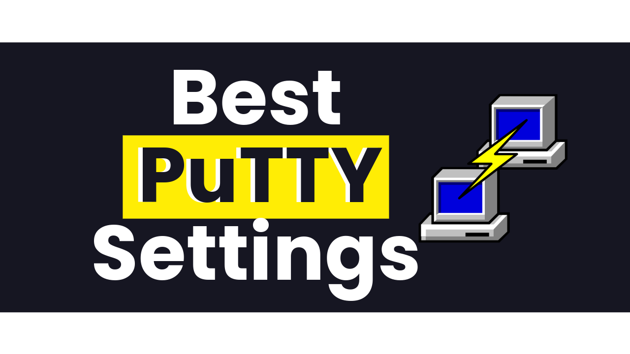 Best PuTTY settings