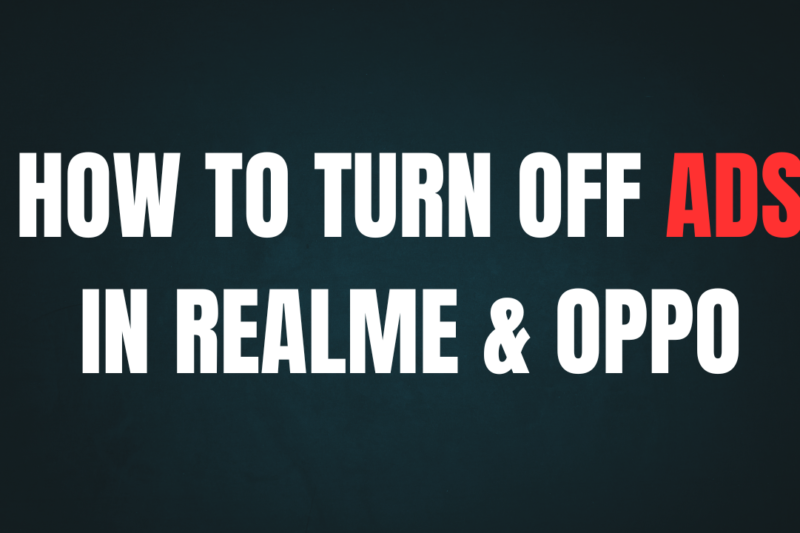 How to Turn Off Ads and Recommendations on Realme, Narzo, and Oppo Phones