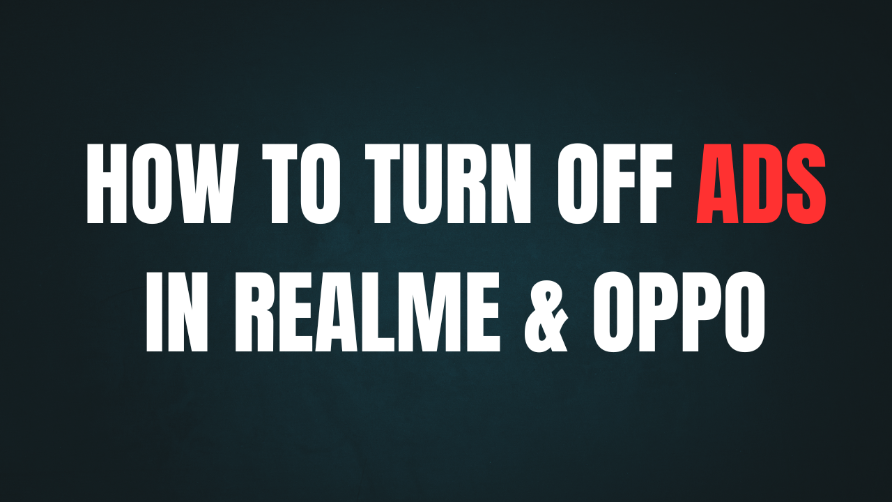 How to Turn off ADS in Realme & OPPO